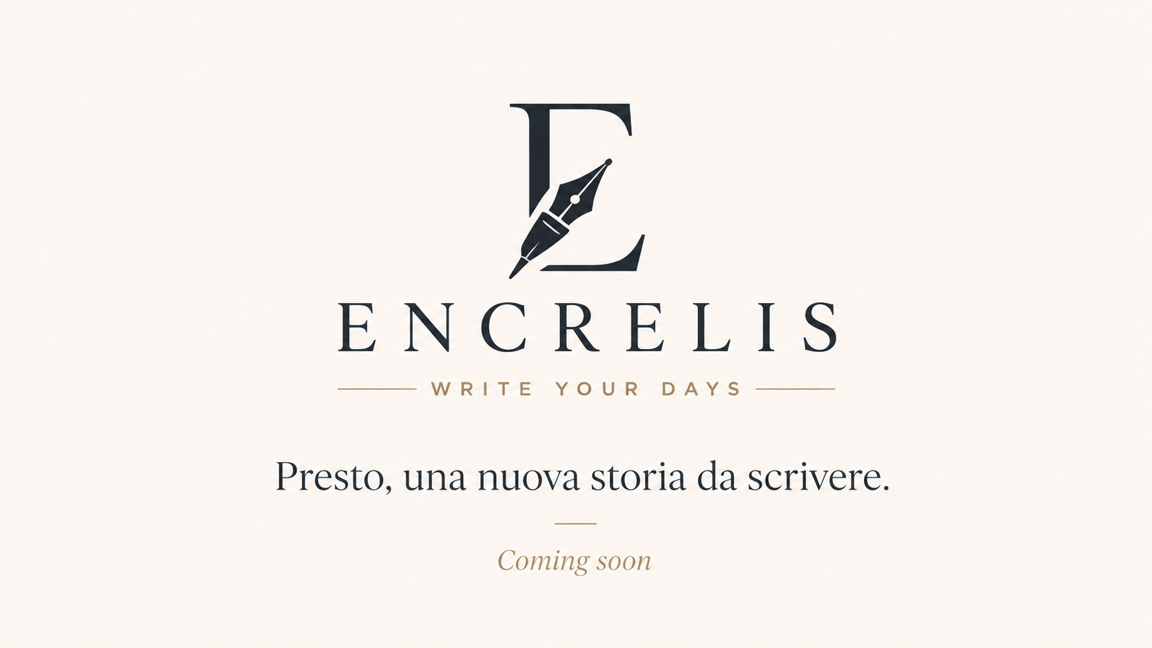 ENCRELIS — Write Your Days. Presto, una nuova storia da scrivere. Coming soon.